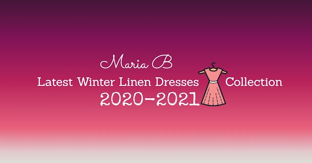Maria B winter Collection 2020-21 Dresses
